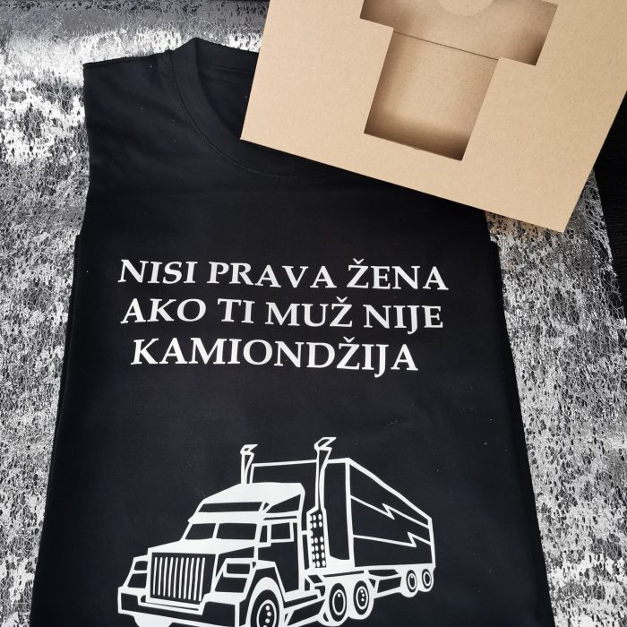 NISI PRAVA ZENA AKO TI MUZ NIJE KAMIONDZIJA MAJICA