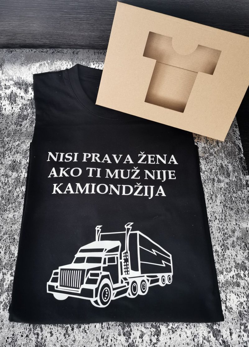 NISI PRAVA ZENA AKO TI MUZ NIJE KAMIONDZIJA MAJICA