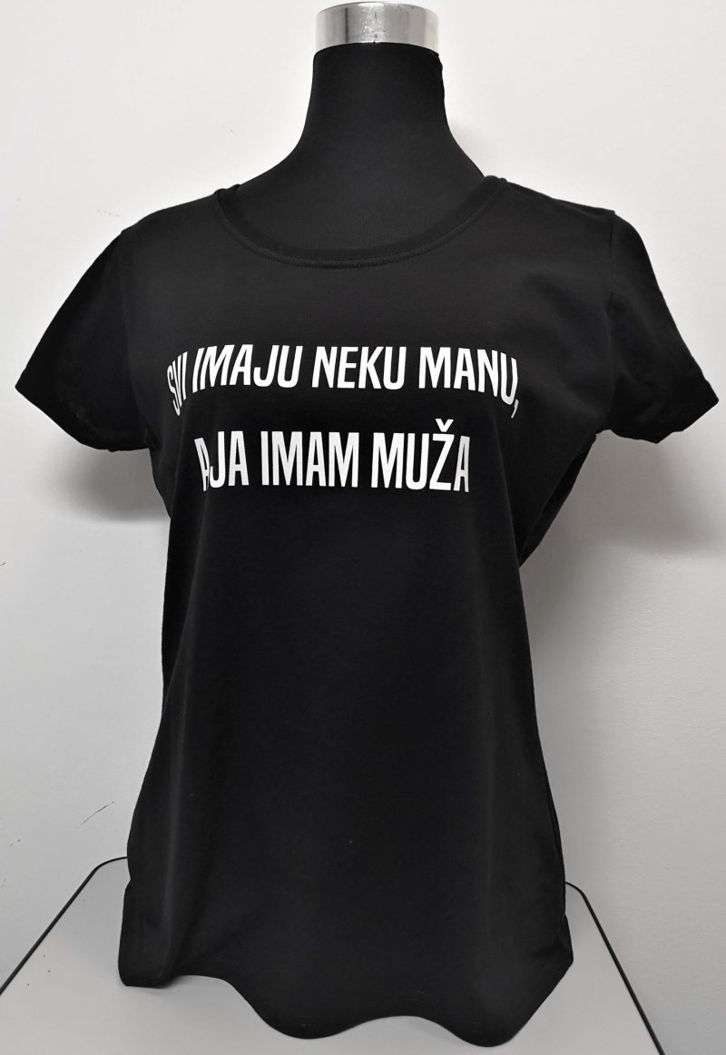 SVI IMAJU NEKU MANU A JA IMAM MUZA MAJICA