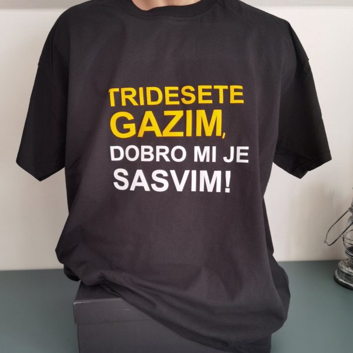 TRIDESETE GAZIM DOBRO MI JE SASVIM MAJICA